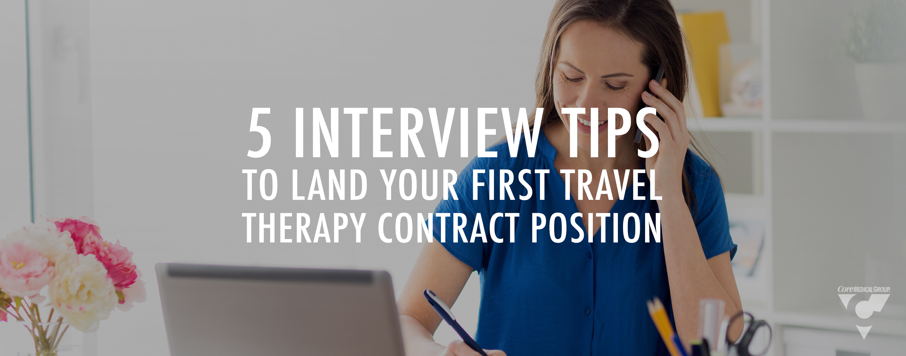 5 Interview Tips to Land Your First Travel Therapy Contract Position