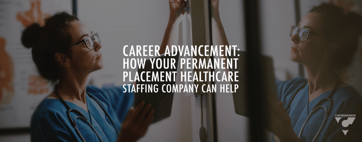 Carrer Advancement: How Your Permanent Placement Healthcare Staffing Company Can Help