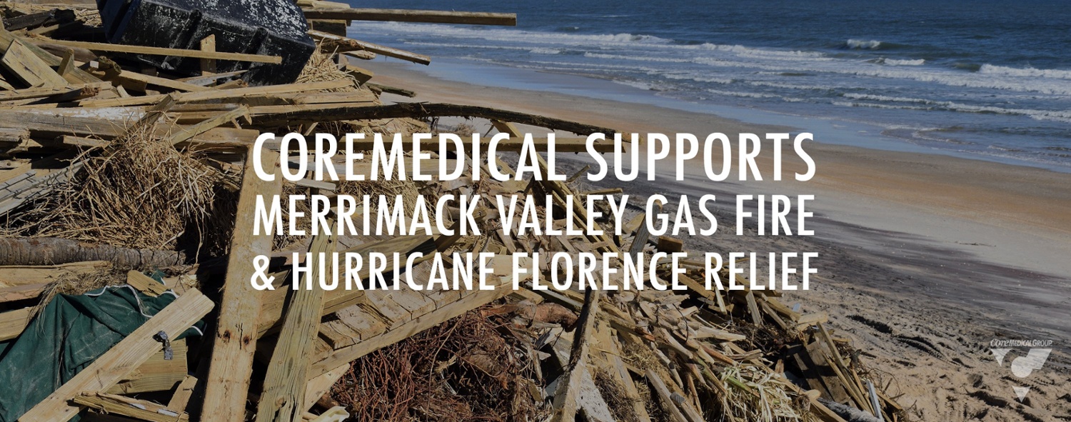 Core Medical Supports Merrimack Valley Gas Fire and Hurricane Florence Relief 