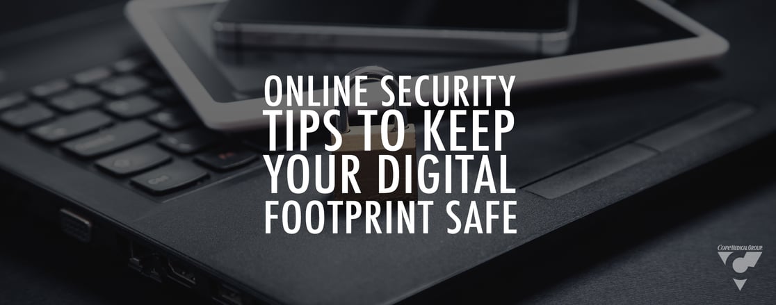 Online Security Tips to Keep Your Digital Footprint Safe