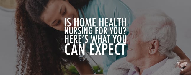 Is Home Health Nursing For you? Here's What You Can Expect