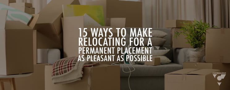 15 ways to make relocating for a permanent placement as pleasant as possible