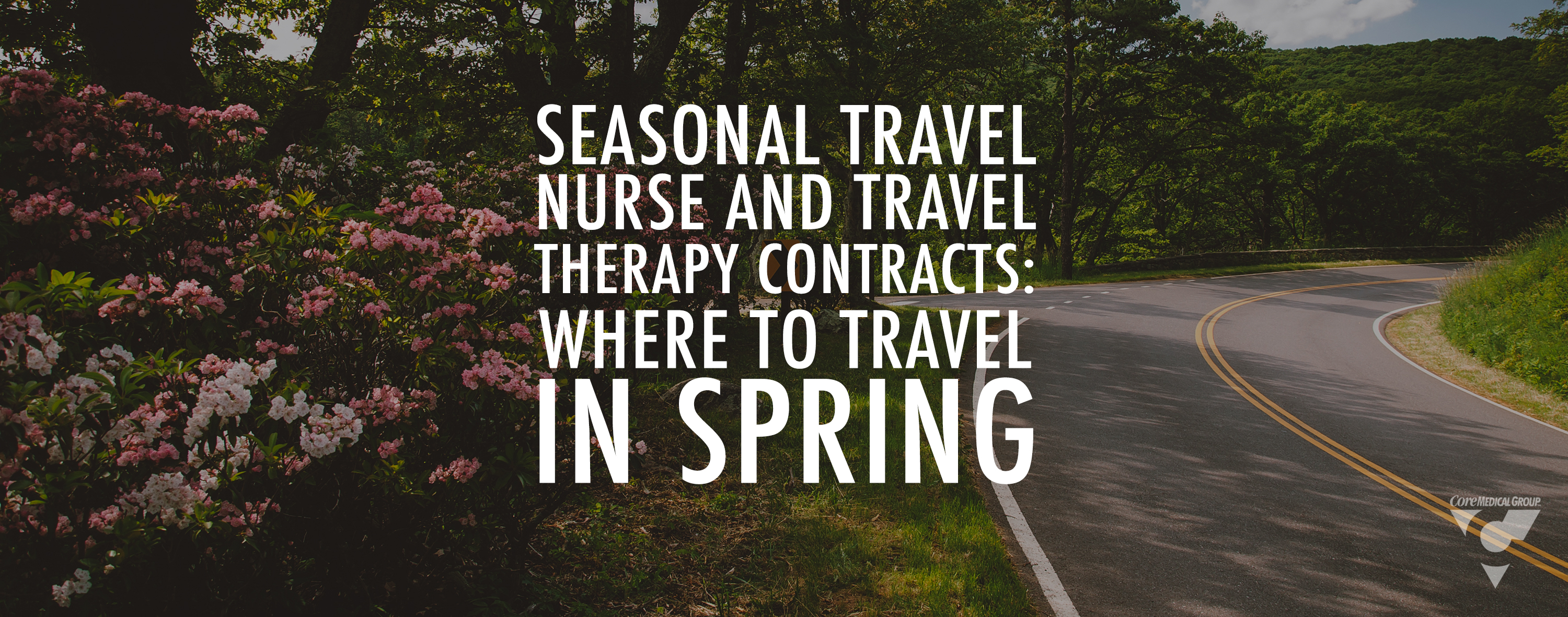 Seasonal Travel Nurse and Travel Therapy Contracts Where To Travel In Spring