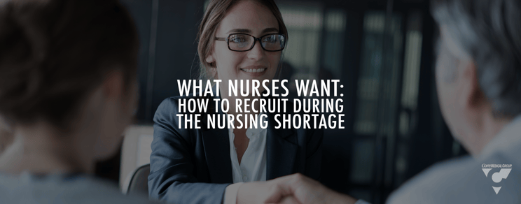 What Nurses Want: How to Recruit During the Nursing Shortage
