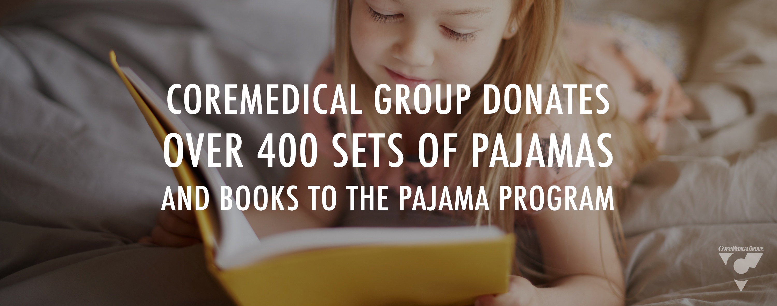 CMG_Blog_Featuredimages_CoreMedicalGroupDonatesOver400SetsofPajamasandBookstoThePajamaProg...