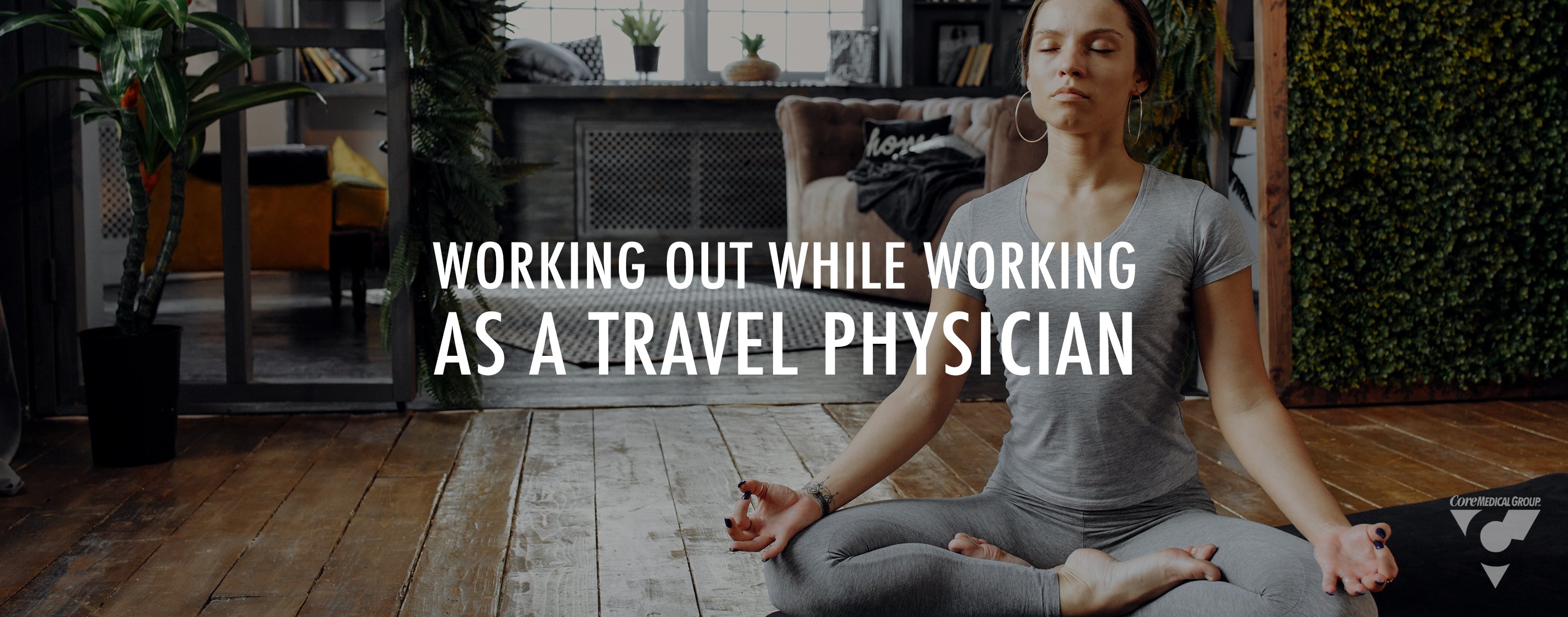 Working out while a travel physician