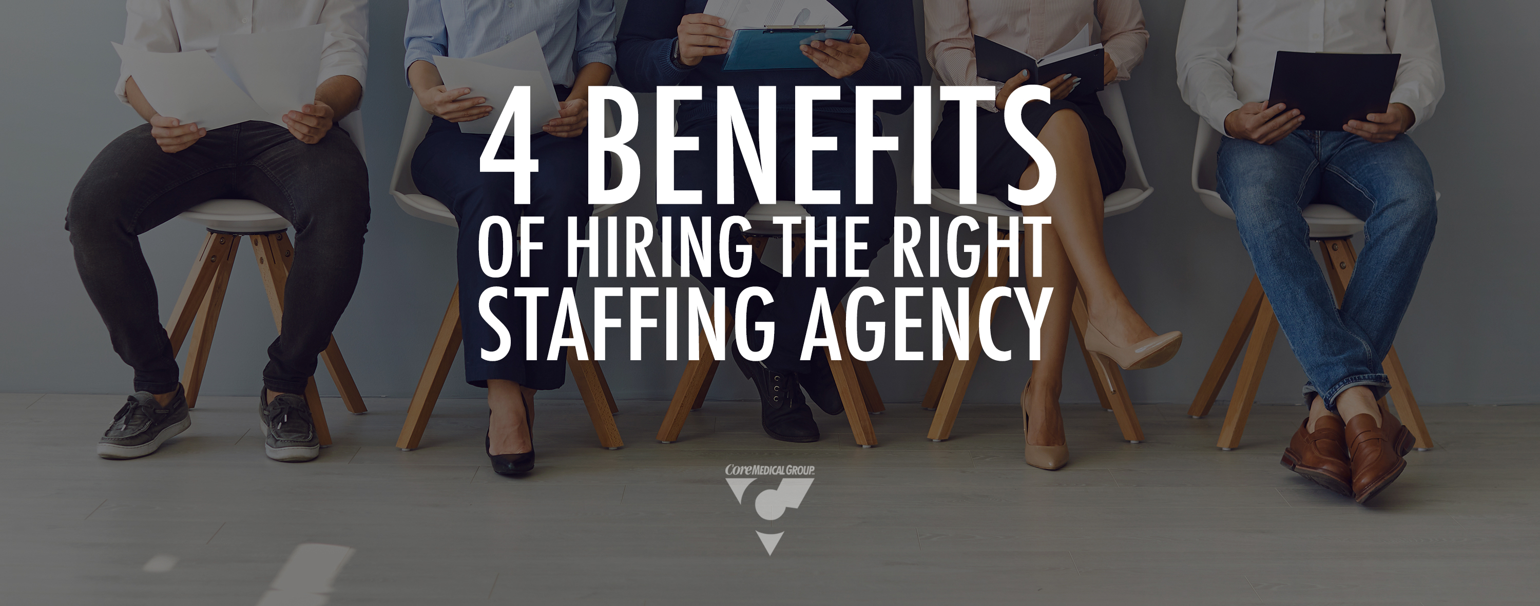 4 Benefits of Hiring the RIght Staffing Agency