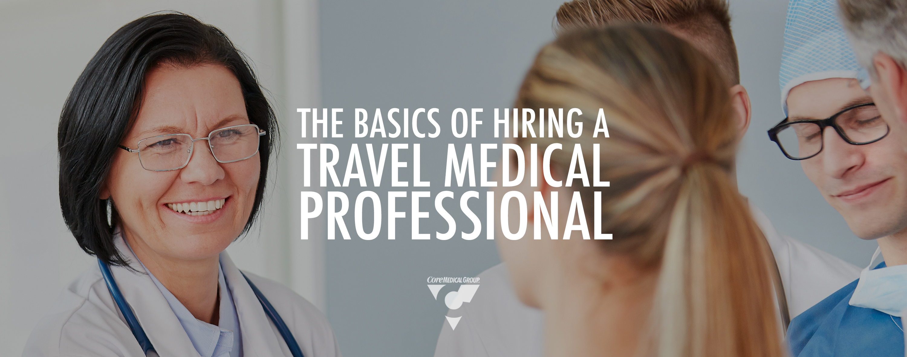 The Basics of Hiring a Travel Medical Professional