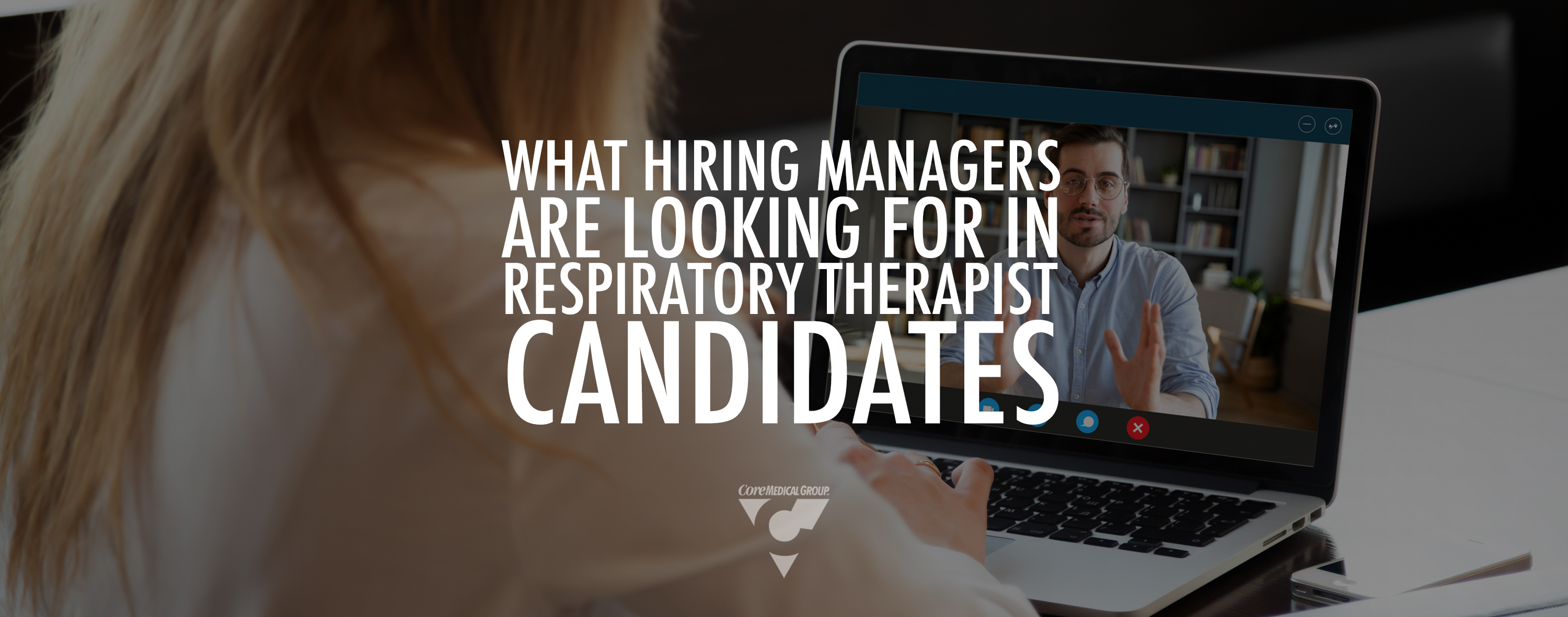 What Hiring Managers are Looking for in Respiratory Therapist Candidates