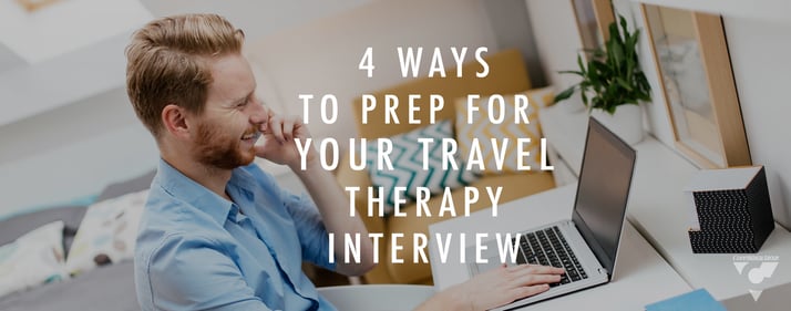 4 Ways To Prep For Your Travel Therapy Interview