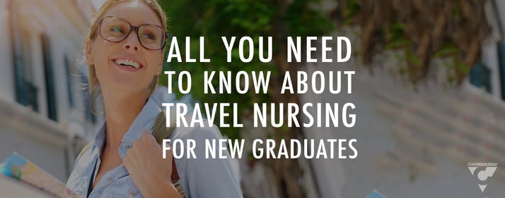 All You Need To Know About Travel Nursing For New Graduates