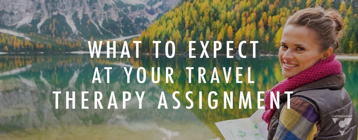CMG Blog - What to Expect At Your Travel Therapy Assignment.jpg