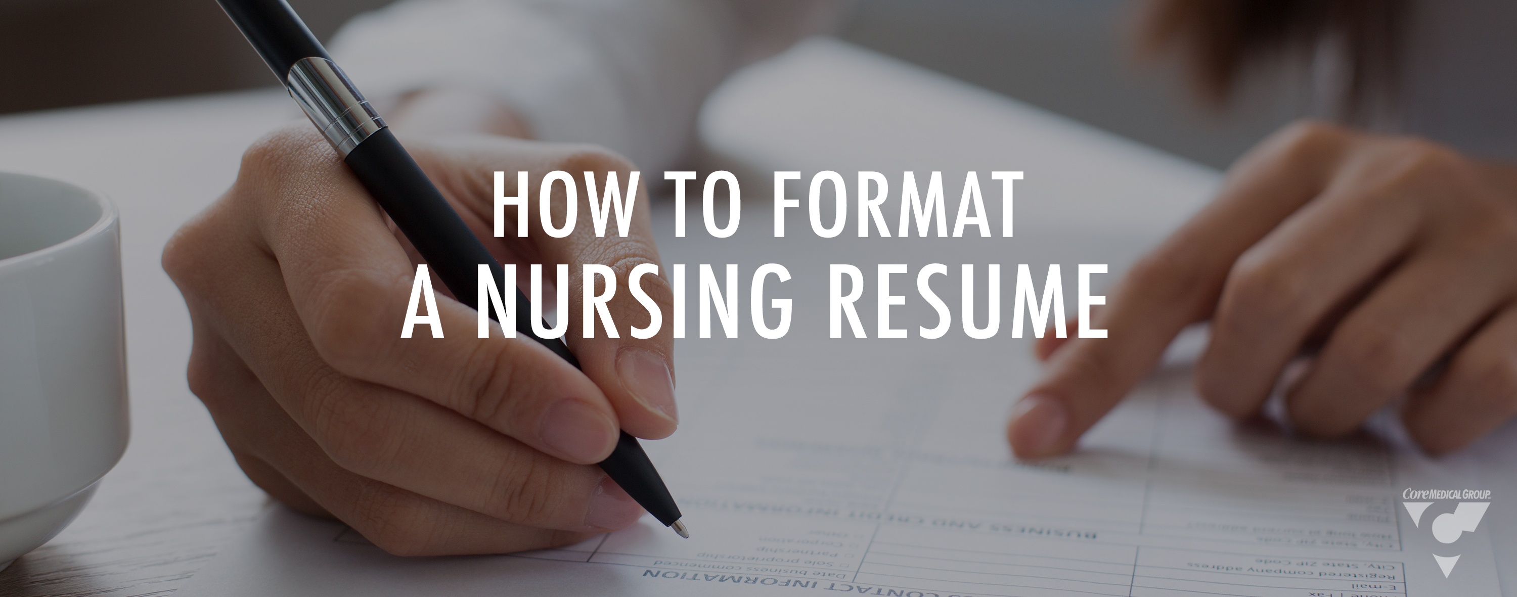 CMG_Blog_FeaturedImages_04.18_How_to_Format_a_Nursing_Resume_Blog_R1
