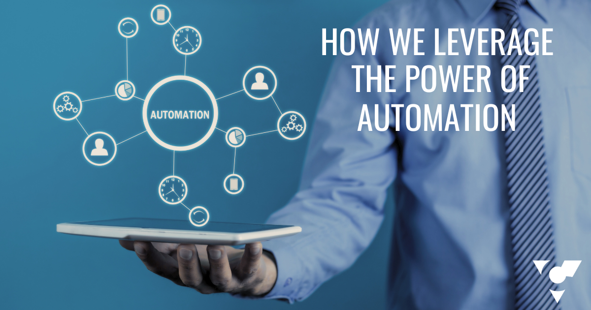 How We Leverage the Power of Automation