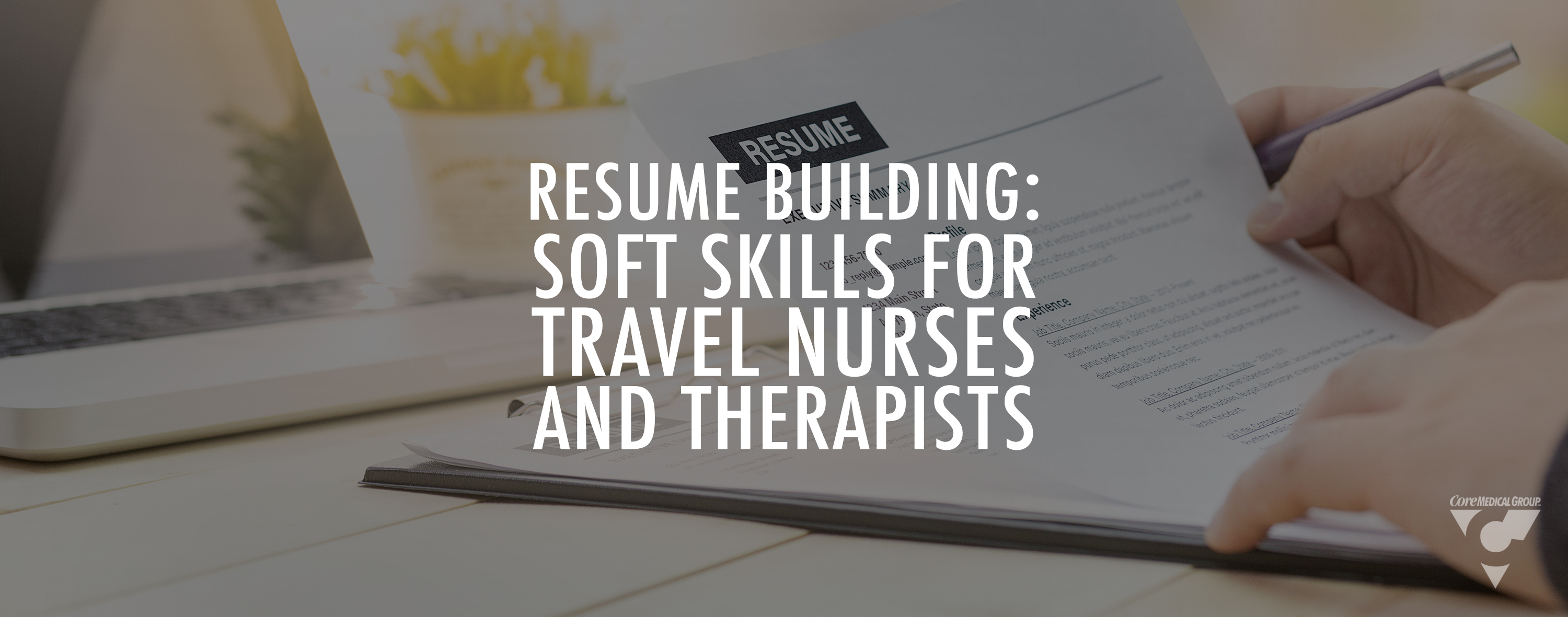 Resume Building - Soft Skills for Travel Nurses and Therapists