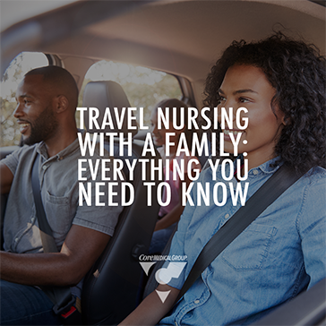 Travel Nursing with a Family: Everything You Need to Know